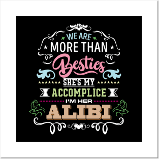 We Are More Than Besties She's My Accomplice' Posters and Art